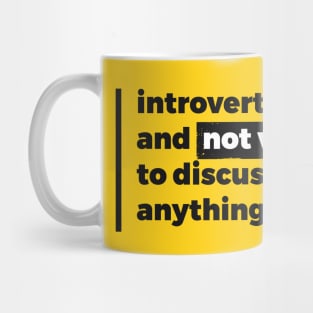 Introverted and not willing to discuss anything (Pure Black Design) Mug